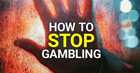 how to never gamble again|How to Stop Gambling for Good: 5 Expert Tips .